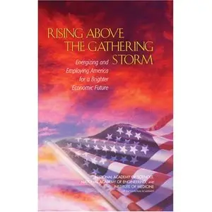 Rising Above the Gathering Storm Two Years Later: Accelerating Progress Toward a Brighter Economic Future