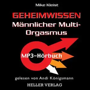 «Geheimwissen Männlicher Multi-Orgasmus» by Mike Kleist