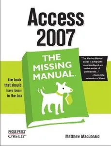 Access 2007: The Missing Manual [Repost]