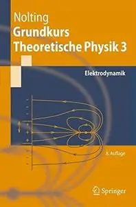 Grundkurs Theoretische Physik 3: Elektrodynamik (Repost)
