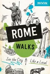 Moon Rome Walks (Moon Travel Guide), 2nd Edition