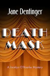 «Death Mask» by Jane Dentinger