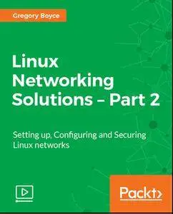 Linux Networking Solutions – Part 2