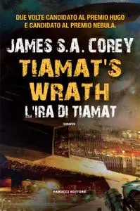 James S.A. Corey - Tiamat's wrath. L'ira di Tiamat