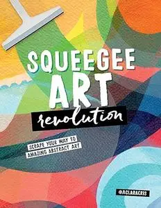 Squeegee Art Revolution