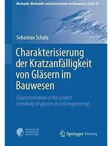 Charakterisierung der Kratzanfälligkeit von Gläsern im Bauwesen: Characterisation of the scratch sensitivity of... [Repost]