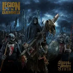 Legion Of The Damned - Slaves Of The Shadow Realm (2019)