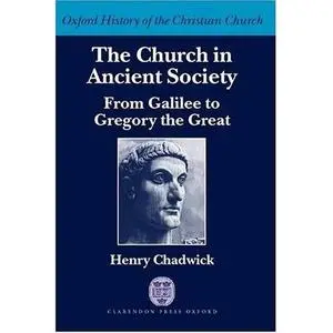 The Church in Ancient Society: From Galilee to Gregory the Great