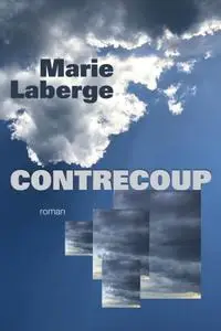 Marie Laberge, "Contrecoup"