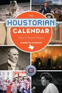 The Houstorian Calendar: Today in Houston History