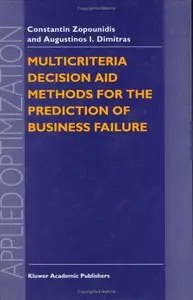 Multicriteria Decision Aid Methods for the Prediction of Business Failure by Dimitra Paraschou