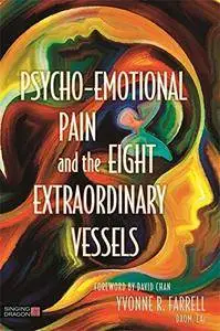 Psycho-Emotional Pain and the Eight Extraordinary Vessels