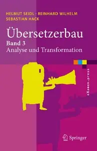 Übersetzerbau: Band 3: Analyse und Transformation