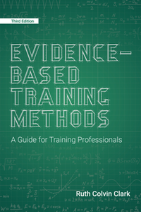 Evidence-based Training Methods : A Guide for Training Professionals, Third Edition