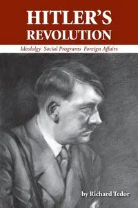 Hitler's Revolution: Ideology, Social Programs, Foreign Affairs