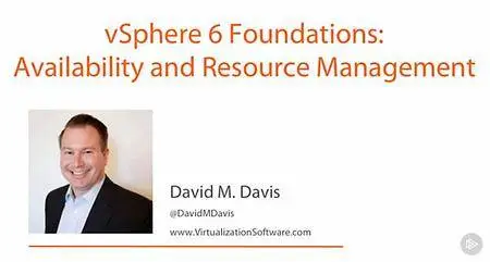 vSphere 6 Foundations: Availability and Resource Management