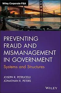 Preventing Fraud and Mismanagement in Government: Systems and Structures (repost)