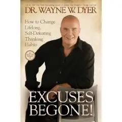 Dr. Wayne Dyer - Excuses Begone!