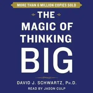 «The Magic of Thinking Big» by David Schwartz