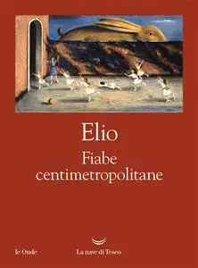 Elio Elio - Fiabe centimetropolitane