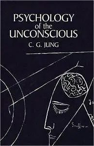 C. G. Jung - Psychology of the Unconscious