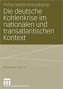 Die Deutsche Kohlenkrise im Nationalen und Transatlantischen Kontext (Repost)