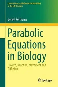 Parabolic Equations in Biology: Growth, reaction, movement and diffusion (Repost)