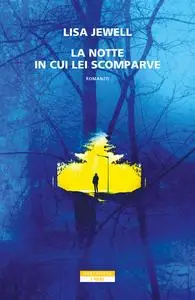 La notte in cui lei scomparve - Lisa Jewell