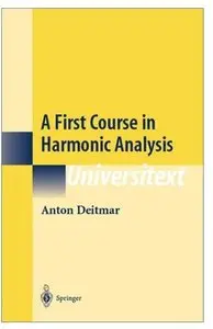 A First Course in Harmonic Analysis