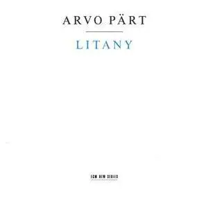 Arvo Part - Litany (1996) {ECM New Series 1592}