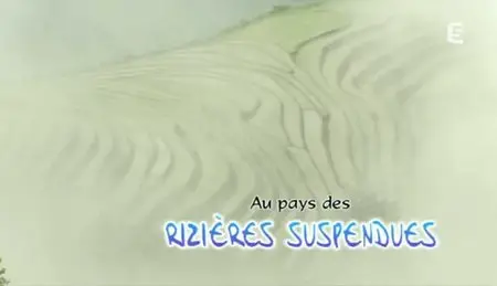 (Fr5) Au pays des rizières suspendues (2011)