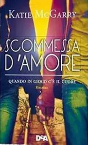 Katie McGarry - Oltre i limiti vol.02. Scommessa d'amore