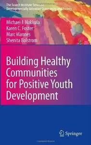 Building Healthy Communities for Positive Youth Development