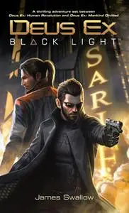 «Deus Ex: Black Light» by James Swallow