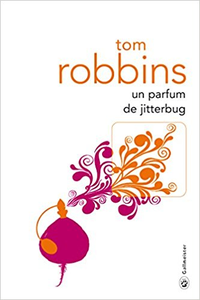 Un parfum de Jitterbug - Tom Robbins