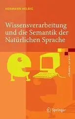 Wissensverarbeitung und die Semantik der Natürlichen Sprache: Wissensrepräsentation mit MultiNet