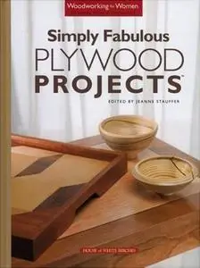 Simply Fabulous Plywood Projects