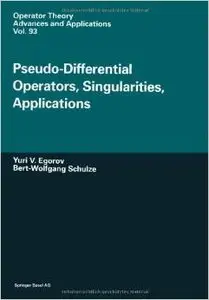 Pseudo-Differential Operators, Singularities, Applications by Iouri Egorov