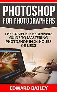 Photoshop for Photographers (Box Set 2 in 1)
