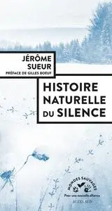 Histoire naturelle du silence - Jérôme Sueur