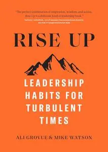 Rise Up: Leadership Habits for Turbulent Times