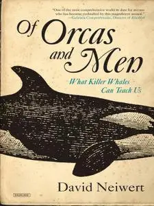 Of Orcas and Men: What Killer Whales Can Teach Us (Repost)