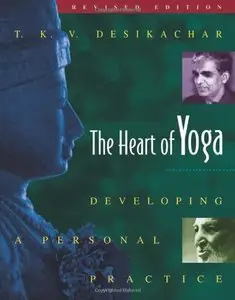 The Heart of Yoga: Developing a Personal Practice