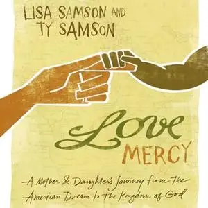 «Love Mercy» by Lisa Samson,Ty Samson