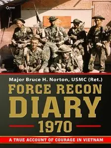 Force Recon Diary, 1970: A True Account of Courage in Vietnam