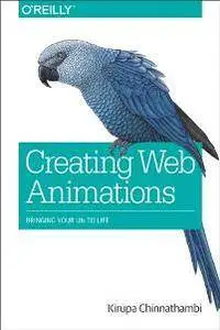 Creating Web Animations : Bringing Your UIs to Life