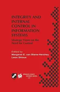 Integrity and Internal Control in Information Systems: Strategic Views on the Need for Control