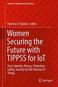 Women Securing the Future with TIPPSS for IoT (Repost)