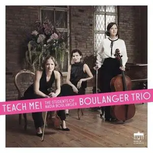 Boulanger Trio - Teach Me! (The Students of Nadia Boulanger) (2021)