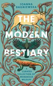 The Modern Bestiary: A Curated Collection of Wondrous Wildlife
